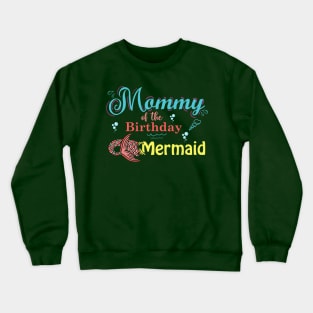 Mommy Of The Birthday Mermaid Matching Family Crewneck Sweatshirt